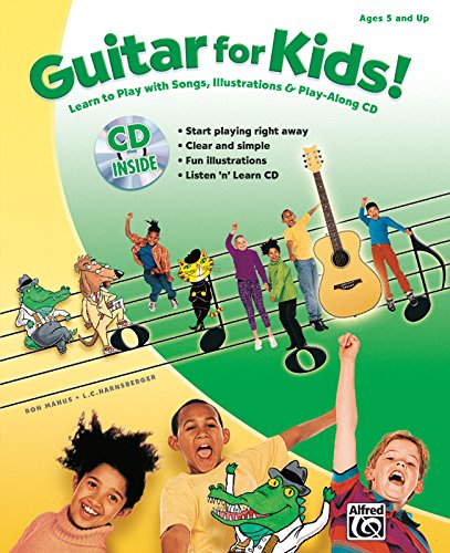 Guitar for Kids!: Learn to Play with Songs, Illustrations & Play-Along CD, Book & CD [With CD (Audio)] von Alfred Music
