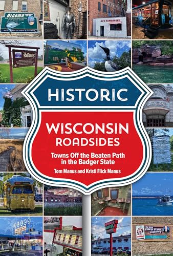 Historic Wisconsin Roadsides: Towns Off the Beaten Path in the Badger State von Reedy Press