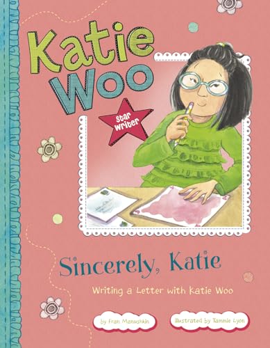 Sincerely, Katie: Writing a Letter with Katie Woo (Katie Woo, Star Writer)