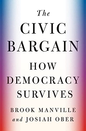 The Civic Bargain: How Democracy Survives von Princeton Univers. Press