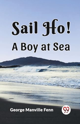 Sail Ho! A Boy at Sea von Double9 Books