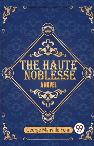 The Haute Noblesse A Novel von Double 9 Books