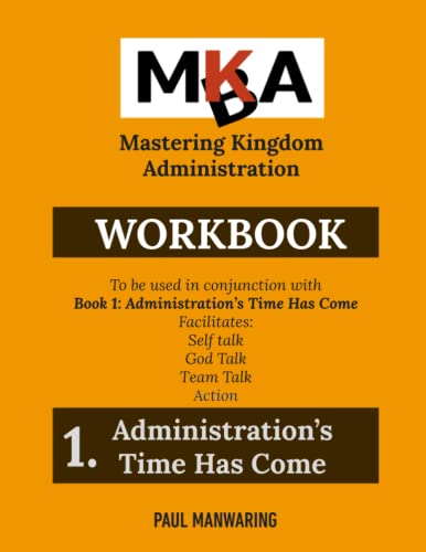 Administration's Time Has Come! Workbook (Mastering Kingdom Administration) von Independently published