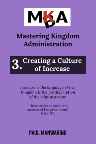 Creating a Culture of Increase (Mastering Kingdom Administration, Band 3) von Independently published