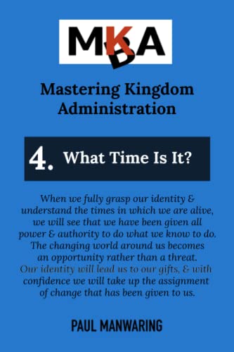 What Time Is It (Mastering Kingdom Administration, Band 4) von Independently published
