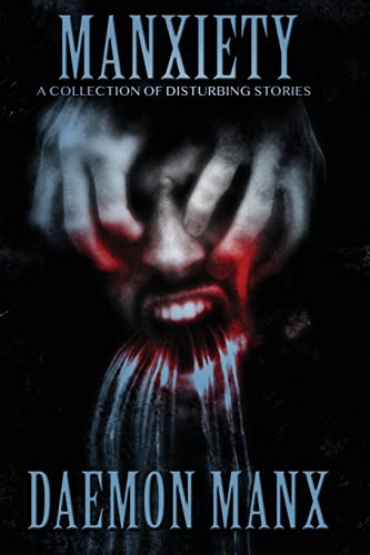 Manx-iety: A Collection of Disturbing Stories