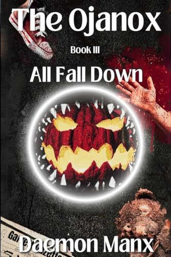 The Ojanox III: All Fall Down