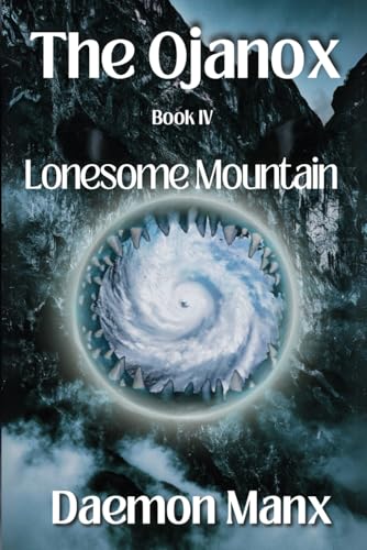 The Ojanox IV: Lonesome Mountain (The Ojanox Series, Band 4) von Independently published