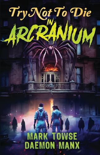 Try Not to Die: In Arcranium: An Interactive Adventure Try Not to Die: In Arcranium: An Interactive Adventure von Vincere Press