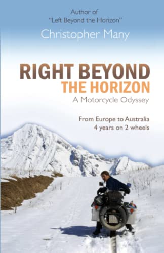 Right Beyond the Horizon – A Motorcycle Odyssey: From Europe to Australia – four years on two wheels von Independently published