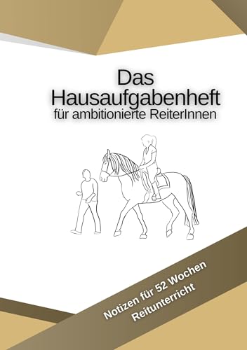 Das Hausaufgabenheft für ambitionierte ReiterInnen: Notizen für 52 Wochen Reitunterricht (Aus der Reitakademie Manz) von BoD – Books on Demand
