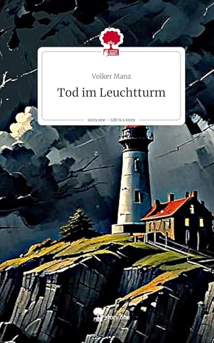 Tod im Leuchtturm. Life is a Story - story.one von story.one publishing