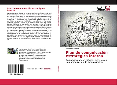 Plan de comunicación estratégica interna: Cómo trabajar con públicos internos en una organización de forma asertiva von Editorial Académica Española