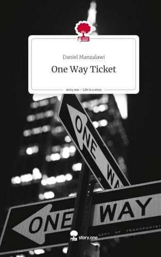 One Way Ticket. Life is a Story - story.one von story.one publishing