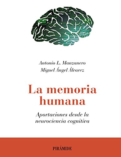 La memoria humana: Aportaciones desde la neurociencia cognitiva (Psicología)