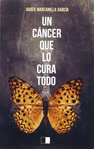 Un cáncer que lo cura todo (Lunaria, Band 69) von Celya Editorial