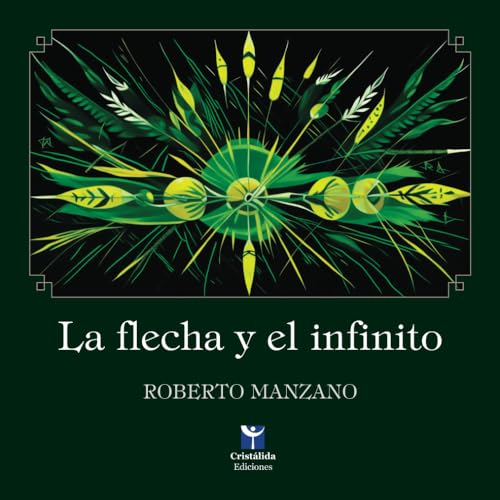La flecha y el infinito von Cristálida Ediciones