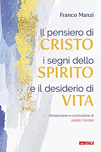 Il pensiero di Cristo, i segni dello Spirito e il desiderio di vita (De-Sidera) von Itaca (Castel Bolognese)