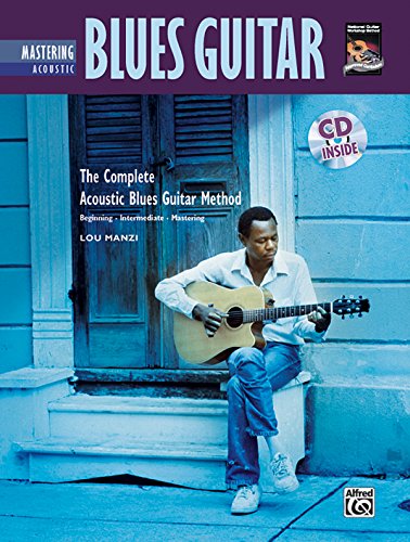 Complete Acoustic Blues Method: Mastering Acoustic Blues Guitar, Book & CD (Complete Method)