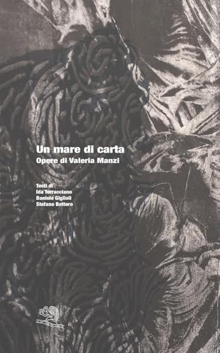 Un mare di carta. Opere di Valeria Manzi (Varia) von La Vita Felice