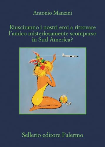 Riusciranno i nostri eroi a ritrovare l’amico misteriosamente scomparso in Sud America? (La memoria)