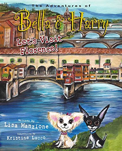 Let's Visit Florence!: Adventures of Bella & Harry (The Adventures of Bella & Harry, Band 19)