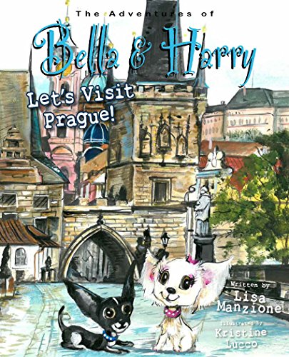 Let's Visit Prague! (Adventures of Bella & Harry, 22, Band 22)