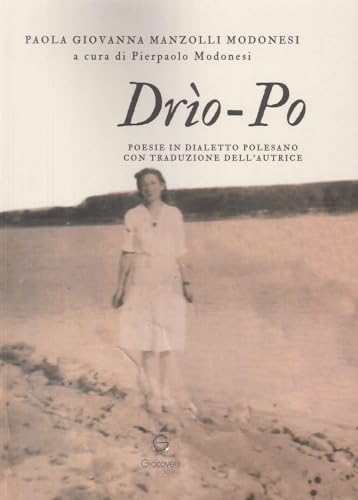 Drìo-Po. Poesie in dialetto polesano Drìo-Po. Poesie in dialetto polesano von Giacovelli Editore