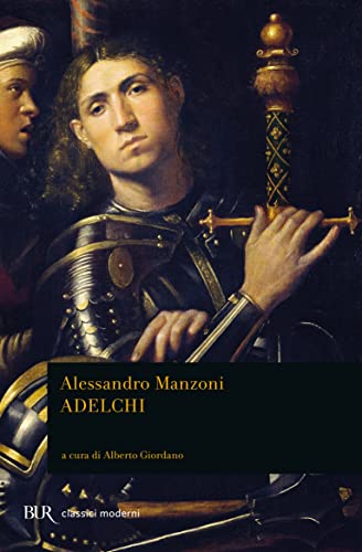 Adelchi (BUR Classici, Band 71) von BUR Rizzoli