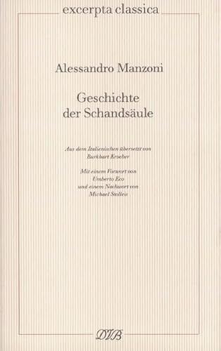 Geschichte der Schandsäule: Mit einem Vorwort von Umberto Eco und einem Nachwort von Michael Stolleis (Excerpta classica)