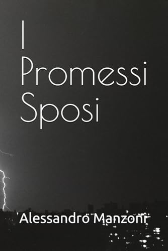 I Promessi Sposi (I capolavori internazionali senza tempo, Band 1) von Independently published