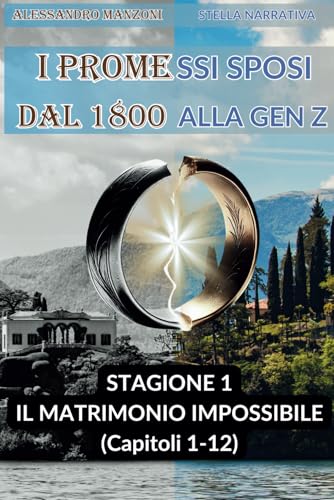 I Promessi Sposi – Dal 1800 alla Gen Z: Stagione 1 – Il matrimonio impossibile: Se Manzoni fosse un millennial: il classico in due versioni, l’originale e la sua evoluzione per il lettore di oggi I Promessi Sposi – Dal 1800 alla Gen Z: Stagione 1 – Il matrimonio impossibile: Se Manzoni fosse un millennial: il classico in due versioni, l’originale e la sua evoluzione per il lettore di oggi von Independently published