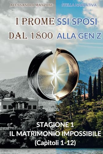 I Promessi Sposi – Dal 1800 alla Gen Z: Stagione 1 – Il matrimonio impossibile: Se Manzoni fosse un millennial: il classico in due versioni, l’originale e la sua evoluzione per il lettore di oggi I Promessi Sposi – Dal 1800 alla Gen Z: Stagione 1 – Il matrimonio impossibile: Se Manzoni fosse un millennial: il classico in due versioni, l’originale e la sua evoluzione per il lettore di oggi von Independently published