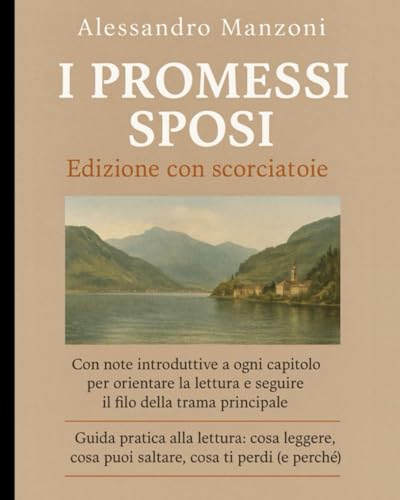 I Promessi Sposi – Edizione con scorciatoie: Con note introduttive a ogni capitolo per orientare la lettura e seguire il filo della trama principale. I Promessi Sposi – Edizione con scorciatoie: Con note introduttive a ogni capitolo per orientare la lettura e seguire il filo della trama principale. von Independently published