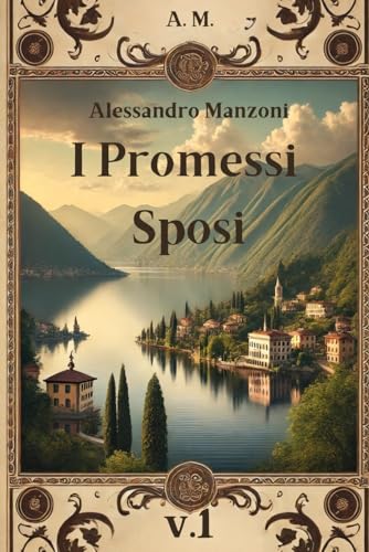 I Promessi Sposi Volume 1: Alessandro Manzoni - Accompagnato dalle illustrazioni originali di Gaetano Previati, che arricchiscono ulteriormente ... di lettura. 650 pagine - copertina flessibile I Promessi Sposi Volume 1: Alessandro Manzoni - Accompagnato dalle illustrazioni originali di Gaetano Previati, che arricchiscono ulteriormente ... di lettura. 650 pagine - copertina flessibile