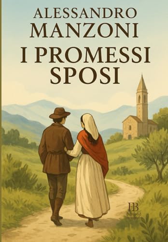 I Promessi Sposi: Un grande classico della letteratura italiana I Promessi Sposi: Un grande classico della letteratura italiana von Independently published
