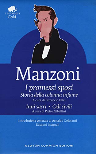 I Promessi sposi-Storia della colonna infame-Inni sacri-Odi civili (Grandi tascabili economici. I mammut Gold, Band 209)