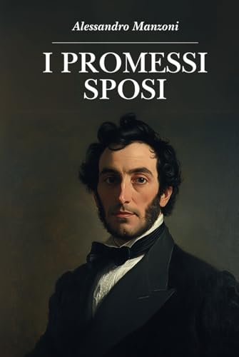 I promessi sposi: Edizione originale I promessi sposi: Edizione originale von Independently published