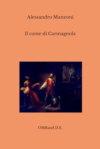 Il conte di Carmagnola: (Edizione integrale) von Independently published