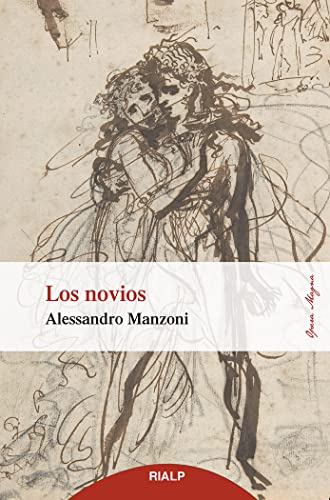 Los novios: Historia milanesa del siglo XVII (Ópera magna) von Ediciones Rialp, S.A.