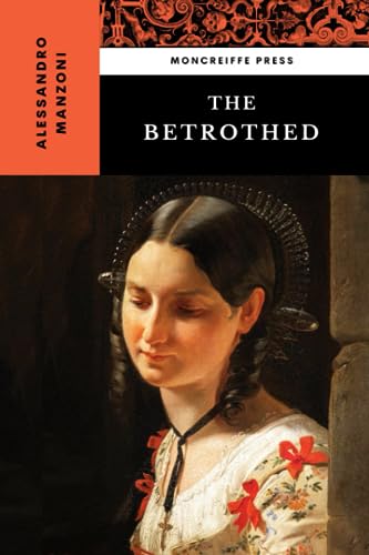 The Betrothed: The 1827 Italian Literature Classic The Betrothed: The 1827 Italian Literature Classic von Independently published