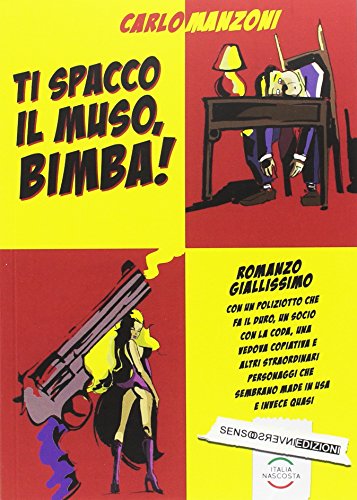 Ti spacco il muso, bimba! (ItaliaNascosta) von Sensoinverso Edizioni