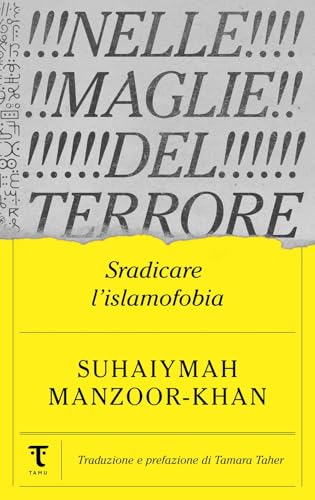 Nelle maglie del terrore. Sradicare l'islamofobia Nelle maglie del terrore. Sradicare l'islamofobia von Tamu