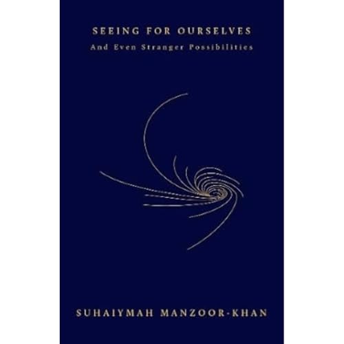 Seeing for Ourselves: And Even Stranger Possibilities von Hajar Press