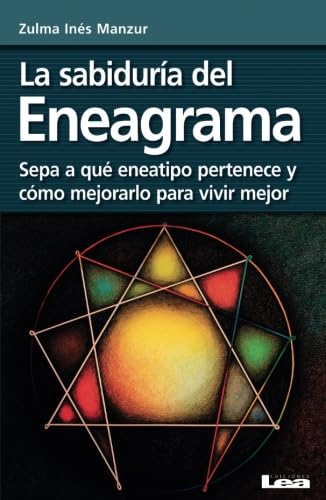 La sabiduría del eneagrama: Sepa a qué eneatipo pertenece y cómo mejorarlo para vivir mejor von Ediciones Lea