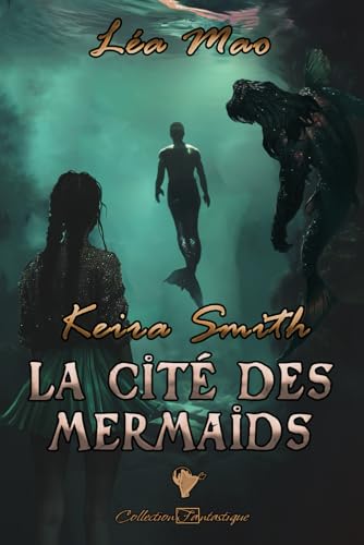 Keira Smith - La cité des mermaids Keira Smith - La cité des mermaids