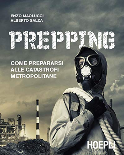 Prepping. Come prepararsi alle catastrofi metropolitane (Outdoor) von Hoepli