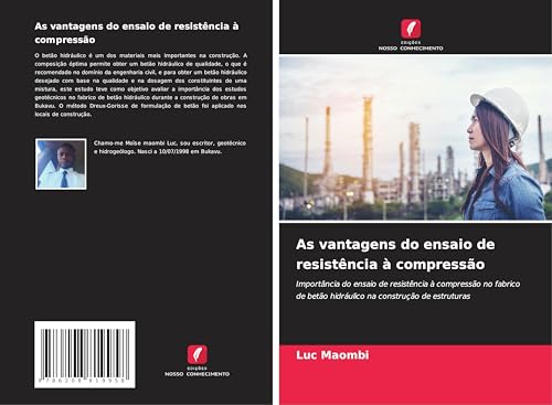 As vantagens do ensaio de resistência à compressão: Importância do ensaio de resistência à compressão no fabrico de betão hidráulico na construção de estruturas von Edições Nosso Conhecimento