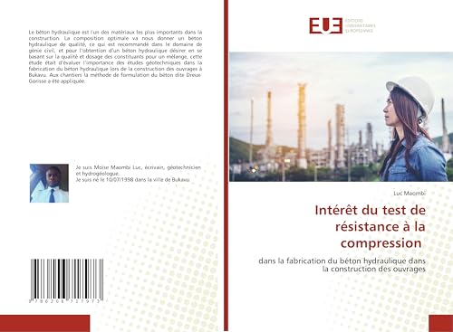 Intérêt du test de résistance à la compression: dans la fabrication du béton hydraulique dans la construction des ouvrages von Éditions universitaires européennes