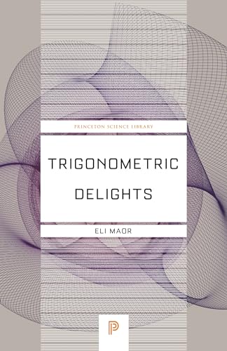 Trigonometric Delights (Princeton Science Library)